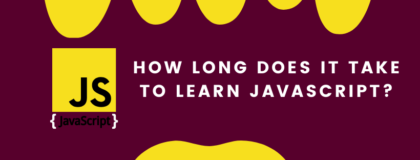 how long does it take to learn javascript